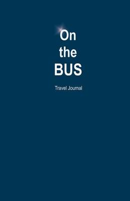 Book cover for On the Bus Travel Journal