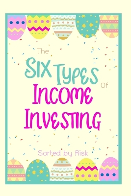 Book cover for The Six Types of Income Investing