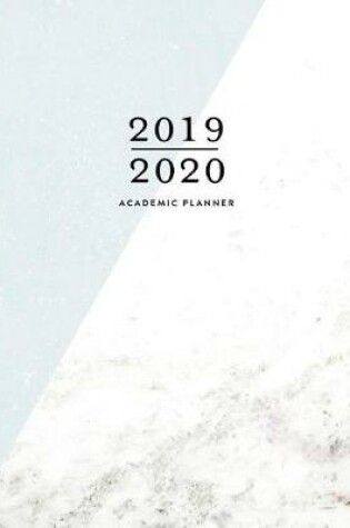 Cover of 2019 2020 Academic Planner, 2019-2020 Weekly Planner 12 Months July 2019 - June 2020
