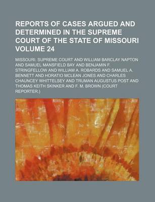 Book cover for Reports of Cases Argued and Determined in the Supreme Court of the State of Missouri Volume 24