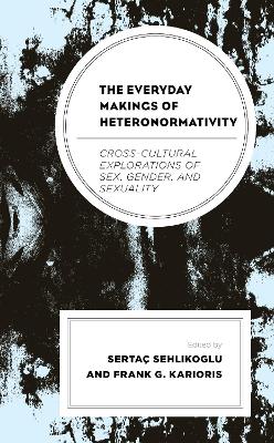 Book cover for The Everyday Makings of Heteronormativity