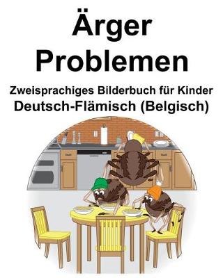 Book cover for Deutsch-Flämisch (Belgisch) Ärger/Problemen Zweisprachiges Bilderbuch für Kinder