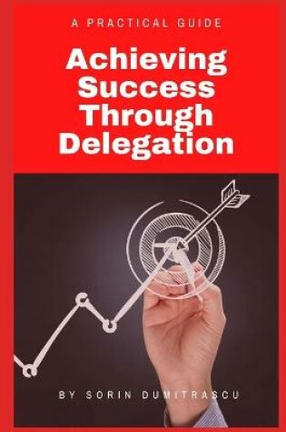 Cover of Achieving Success Through Delegation