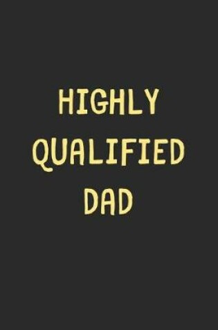 Cover of Highly Qualified Dad