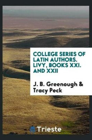 Cover of College Series of Latin Authors. Livy, Books XXI. and XXII