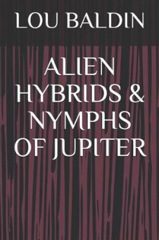 Cover of Alien Hybrids & Nymphs of Jupiter