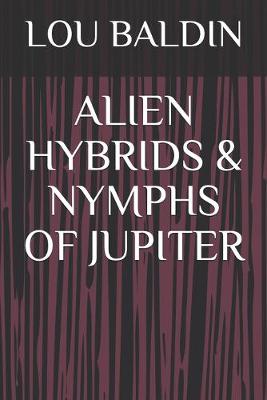 Book cover for Alien Hybrids & Nymphs of Jupiter