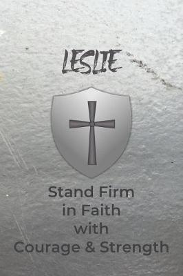 Book cover for Leslie Stand Firm in Faith with Courage & Strength