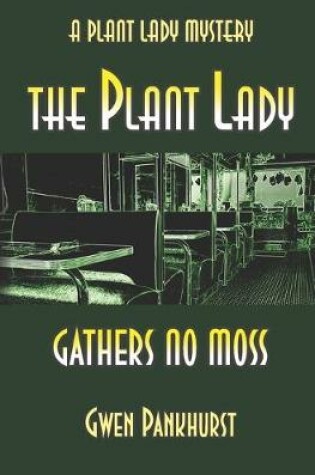 Cover of The Plant Lady Gathers No Moss