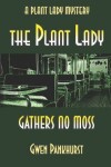 Book cover for The Plant Lady Gathers No Moss