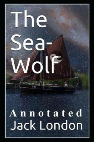 Cover of The Sea-Wolf (Annotated) by Jack London