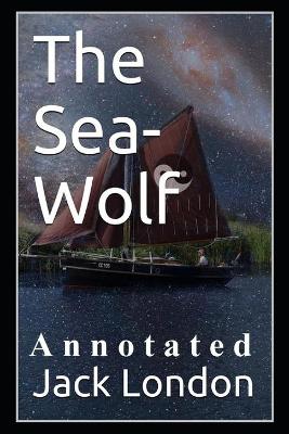 Book cover for The Sea-Wolf (Annotated) by Jack London