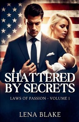 Cover of Shattered by Secrets