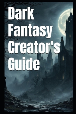 Cover of Dark Fantasy Creator's Guide