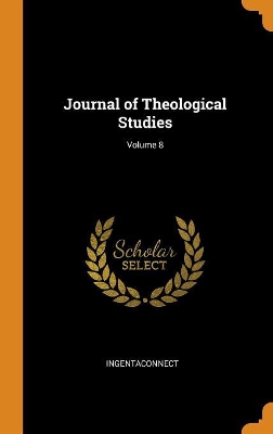 Book cover for Journal of Theological Studies; Volume 8