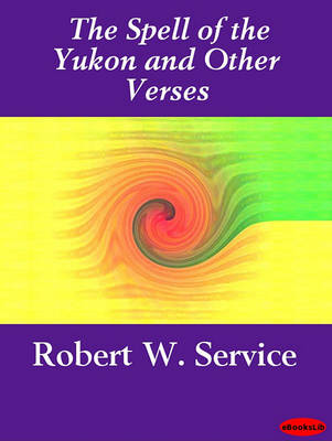 Book cover for The Spell of the Yukon and Other Verses