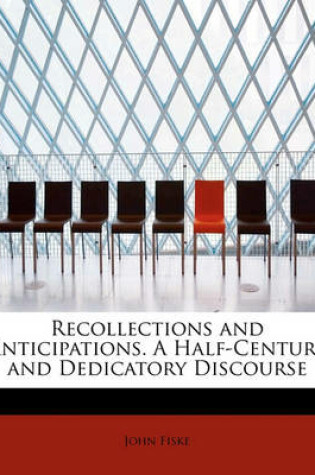 Cover of Recollections and Anticipations. a Half-Century and Dedicatory Discourse