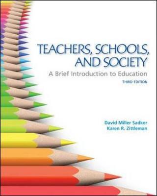 Book cover for Teachers, Schools, and Society:  A Brief Introduction to Education