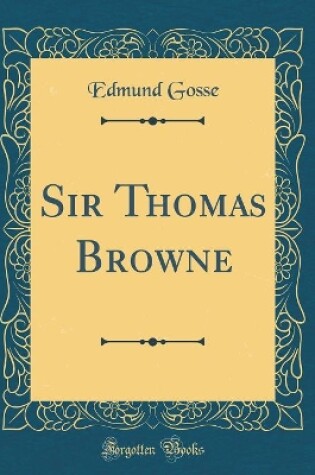 Cover of Sir Thomas Browne (Classic Reprint)