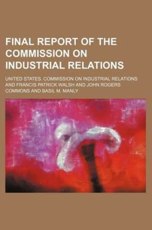 Cover of Final Report of the Commission on Industrial Relations