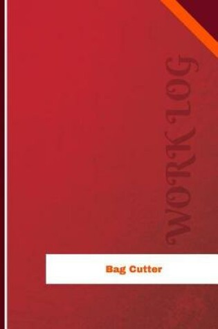 Cover of Bag Cutter Work Log