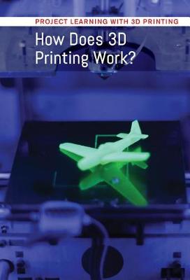 Book cover for How Does 3D Printing Work?