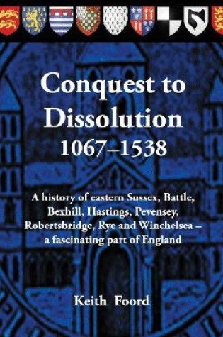 Cover of Conquest to Dissolution 1067-1538