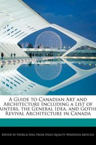 Cover of A Guide to Canadian Art and Architecture Including a List of Painters, the General Idea, and Gothic Revival Architecture in Canada