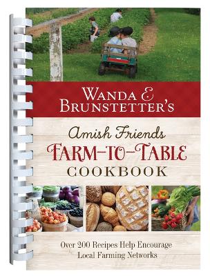 Book cover for Wanda E. Brunstetter's Amish Friends Farm-To-Table Cookbook