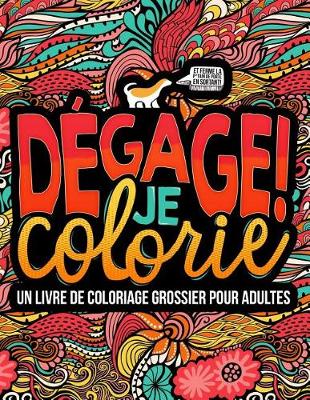 Book cover for Dégage ! Je colorie