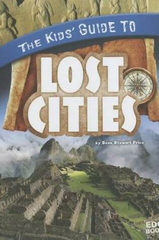 Cover of The Kids' Guide to Lost Cities