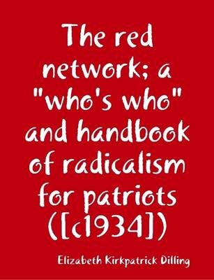 Book cover for The Red Network; a "Who's Who" and Handbook of Radicalism for Patriots ([C1934])