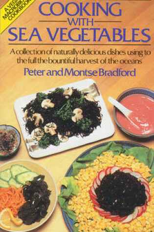 Cover of Cooking with Sea Vegetables: a Collection of Naturally Delicious Dishes