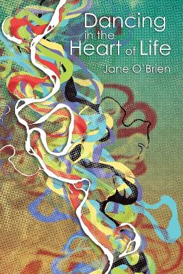 Book cover for Dancing in the Heart of Life