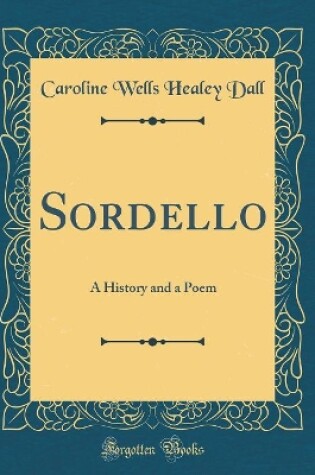 Cover of Sordello: A History and a Poem (Classic Reprint)