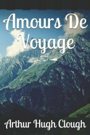 Cover of Amours De Voyage