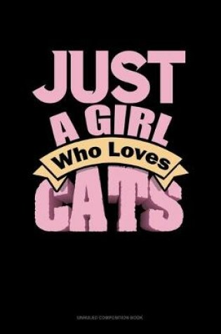 Cover of Just A Girl Who Loves Cats