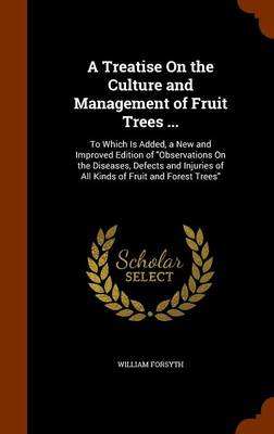 Book cover for A Treatise on the Culture and Management of Fruit Trees ...