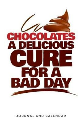 Cover of Chocolates A Delicious Cure For A Bad Day