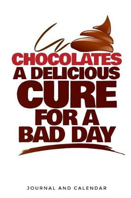 Book cover for Chocolates A Delicious Cure For A Bad Day