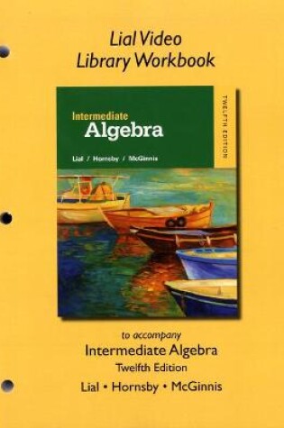 Cover of Lial Video Library Workbook for Intermediate Algebra