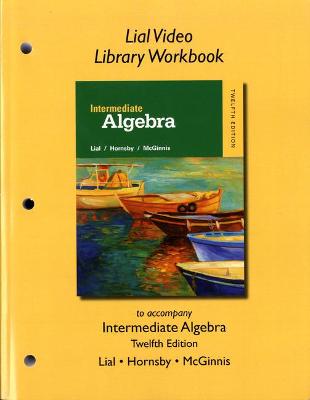 Book cover for Lial Video Library Workbook for Intermediate Algebra