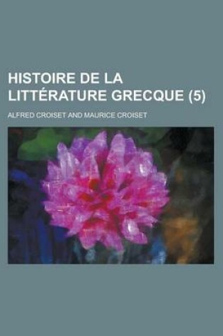 Cover of Histoire de La Litt Rature Grecque (5)