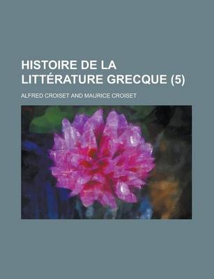 Book cover for Histoire de La Litt Rature Grecque (5)