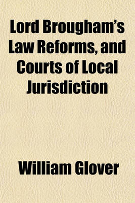 Book cover for Lord Brougham's Law Reforms, and Courts of Local Jurisdiction