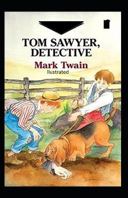 Book cover for Tom Sawyer, Detective IllustratedTom Sawyer, Detective Illustrated