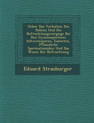 Book cover for Ueber Das Verhalten Des Pollens Und Die Befruchtungsvorg Nge Bei Den Gymnospermen