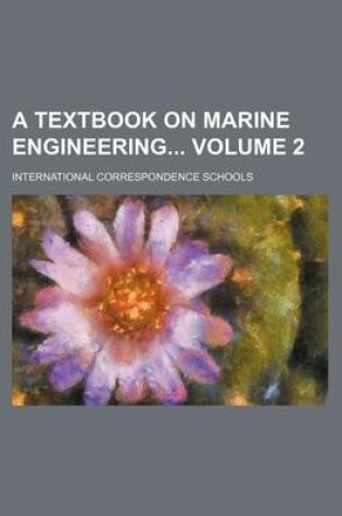 Cover of A Textbook on Marine Engineering Volume 2