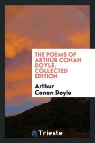 Cover of The Poems of Arthur Conan Doyle. Collected Edition