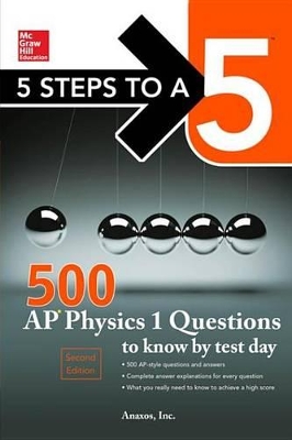 Book cover for McGraw-Hill's 500 AP Physics 1 Questions to Know by Test Day